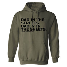 Load image into Gallery viewer, Dad In The Streets. Daddy In The Sheets. Men's Hoodie