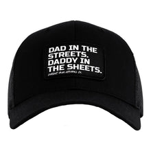 Load image into Gallery viewer, Dad In The Streets. Daddy In The Sheets. Black Patch Snapback Hat