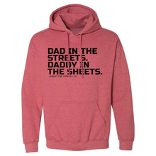 Load image into Gallery viewer, Dad In The Streets. Daddy In The Sheets. Men's Hoodie