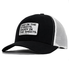 Load image into Gallery viewer, Dad In The Streets. Daddy In The Sheets. White Patch Snapback Hat