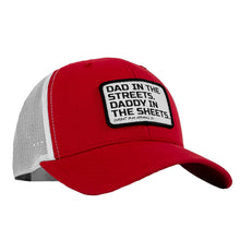 Load image into Gallery viewer, Dad In The Streets. Daddy In The Sheets. White Patch Snapback Hat