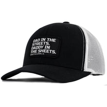 Load image into Gallery viewer, Dad In The Streets. Daddy In The Sheets. Black Patch Snapback Hat