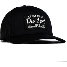 Load image into Gallery viewer, Shoot First. Die Last. Club Patch Snapback