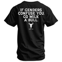 Load image into Gallery viewer, If Genders Confuse You, Go Milk a Bull Men's T-Shirt