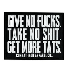 Load image into Gallery viewer, Give No Fucks. Take No Shit. Get More Tats. PVC Patch