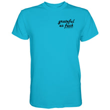 Load image into Gallery viewer, Grateful As Fuck Men's T-Shirt