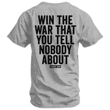 Load image into Gallery viewer, Win The War You Tell Nobody About Men's T-Shirt