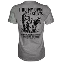 Load image into Gallery viewer, I Do My Own Stunts | Official F*cked Around Found Out Club Men's T-Shirt | DRTYCWBY