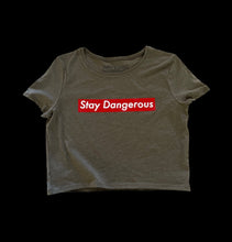 Load image into Gallery viewer, "STAY DANGEROUS" CROP (MIL GREEN &amp; BLACK)