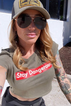 Load image into Gallery viewer, "STAY DANGEROUS" CROP (MIL GREEN &amp; BLACK)