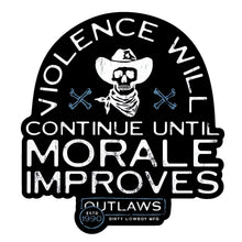 Load image into Gallery viewer, Violence Will Continue Until Morale Improves Decal Sticker