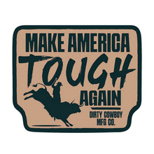 Load image into Gallery viewer, Make American Tough Again Decal Sticker