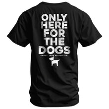 Load image into Gallery viewer, Only Here For The Dogs Men's T-Shirt