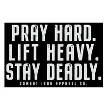 Load image into Gallery viewer, Pray Hard. Life Heavy. Stay Deadly. Decal
