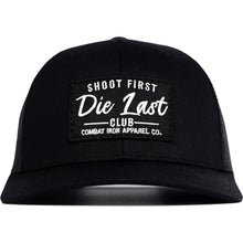 Load image into Gallery viewer, Shoot First. Die Last. Club Patch Snapback