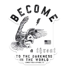 Load image into Gallery viewer, Become A Threat To The Darkness Of The World Decal