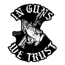 Load image into Gallery viewer, In Guns We Trust Decal