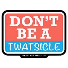 Load image into Gallery viewer, Don't Be A Twatsicle Decal