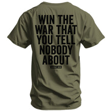Load image into Gallery viewer, Win The War You Tell Nobody About Men's T-Shirt