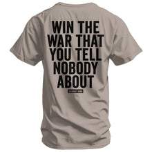 Load image into Gallery viewer, Win The War You Tell Nobody About Men's T-Shirt