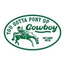 Load image into Gallery viewer, You Gotta Pony Up Cowboy Decal Sticker