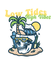 Load image into Gallery viewer, Low Tides, High Vibes