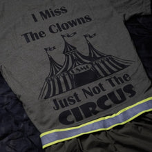 Load image into Gallery viewer, I Miss The Clowns